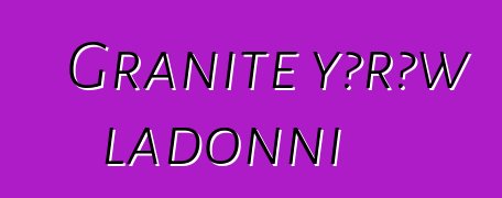 Granite yɔrɔw ladonni