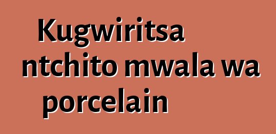 Kugwiritsa ntchito mwala wa porcelain