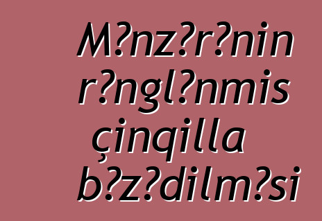 Mənzərənin rənglənmiş çınqılla bəzədilməsi