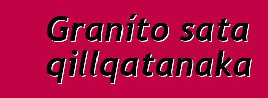 Graníto sata qillqatanaka