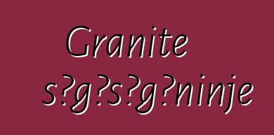 Granite sɔgɔsɔgɔninjɛ