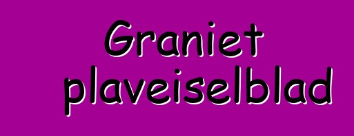 Graniet plaveiselblad