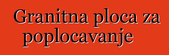 Granitna ploča za popločavanje