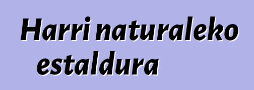 Harri naturaleko estaldura