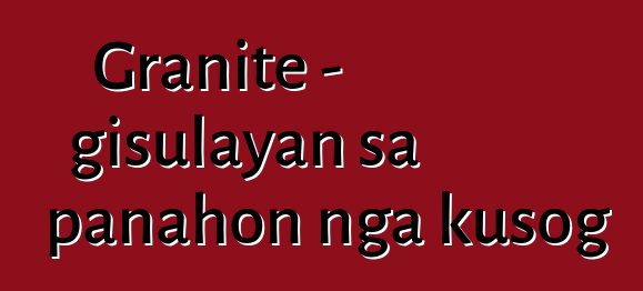 Granite - gisulayan sa panahon nga kusog