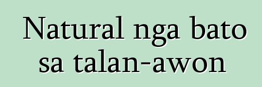 Natural nga bato sa talan-awon