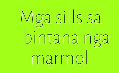 Mga sills sa bintana nga marmol