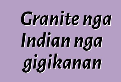 Granite nga Indian nga gigikanan