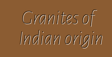 Granites of Indian origin