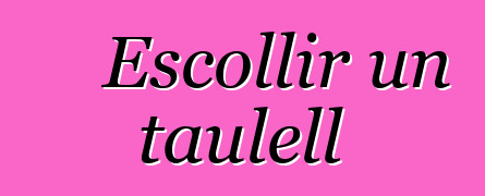 Escollir un taulell