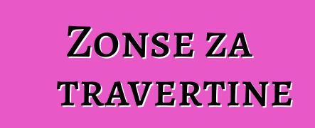 Zonse za travertine