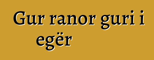 Gur ranor guri i egër