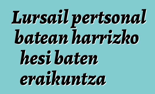 Lursail pertsonal batean harrizko hesi baten eraikuntza