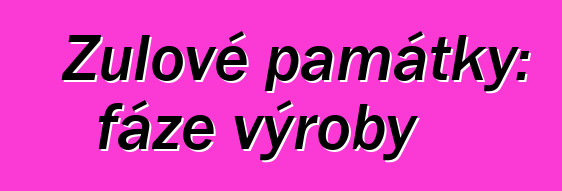 Žulové památky: fáze výroby