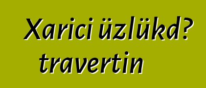 Xarici üzlükdə travertin