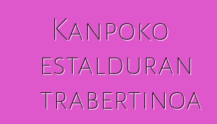 Kanpoko estalduran trabertinoa