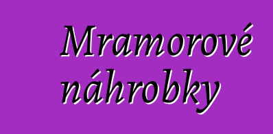 Mramorové náhrobky