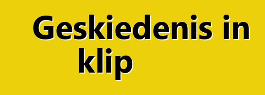 Geskiedenis in klip