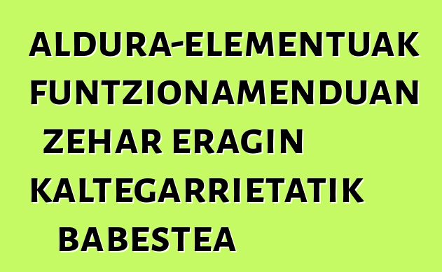 Estaldura-elementuak funtzionamenduan zehar eragin kaltegarrietatik babestea