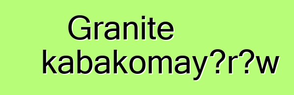 Granite kabakomayɔrɔw