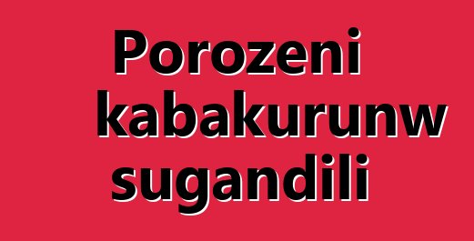 Porozɛni kabakurunw sugandili