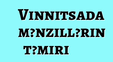 Vinnitsada mənzillərin təmiri