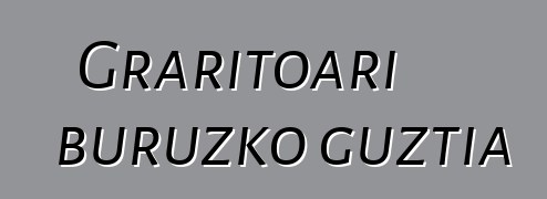 Graritoari buruzko guztia