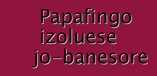 Papafingo izoluese jo-banesore