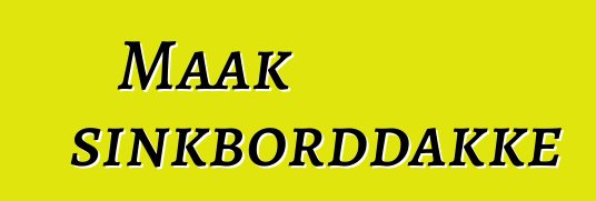 Maak sinkborddakke