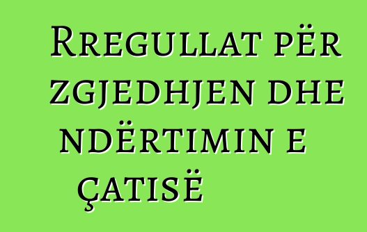 Rregullat për zgjedhjen dhe ndërtimin e çatisë