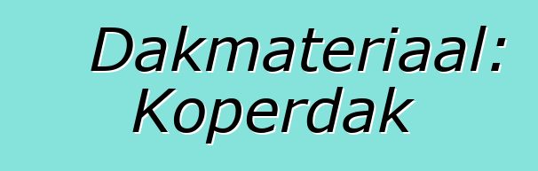 Dakmateriaal: Koperdak