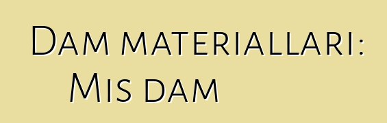 Dam materialları: Mis dam