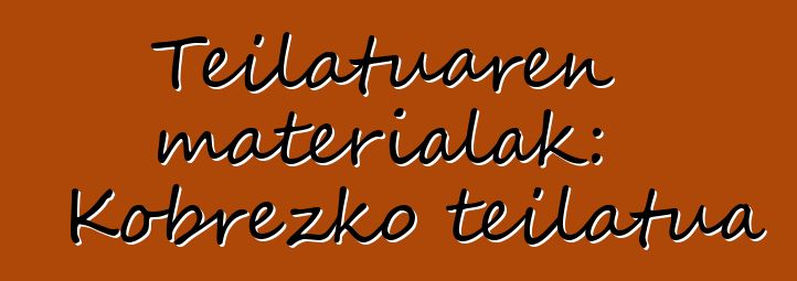 Teilatuaren materialak: Kobrezko teilatua