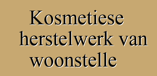 Kosmetiese herstelwerk van woonstelle