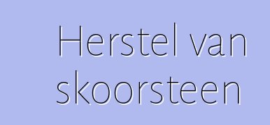 Herstel van skoorsteen