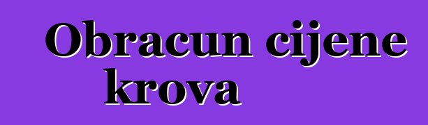 Obračun cijene krova