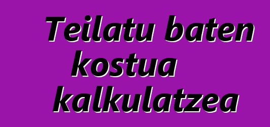 Teilatu baten kostua kalkulatzea