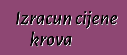 Izračun cijene krova