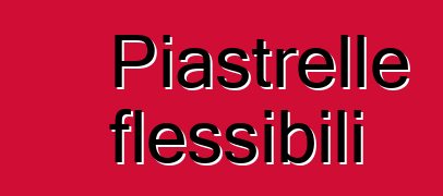 Piastrelle flessibili