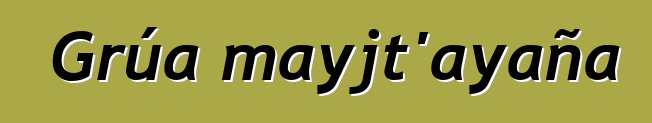 Grúa mayjt’ayaña