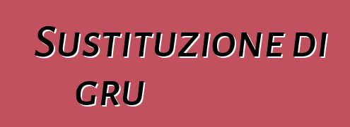 Sustituzione di gru