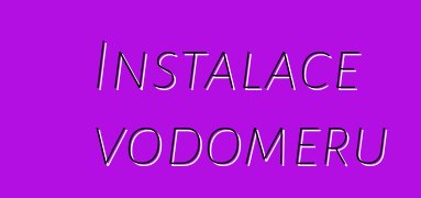 Instalace vodoměrů