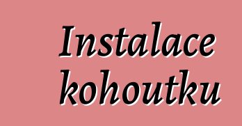 Instalace kohoutku