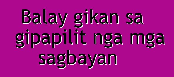 Balay gikan sa gipapilit nga mga sagbayan