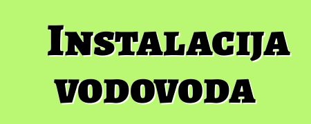 Instalacija vodovoda