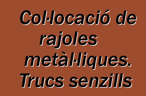 Col·locació de rajoles metàl·liques. Trucs senzills