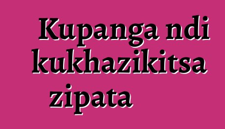 Kupanga ndi kukhazikitsa zipata